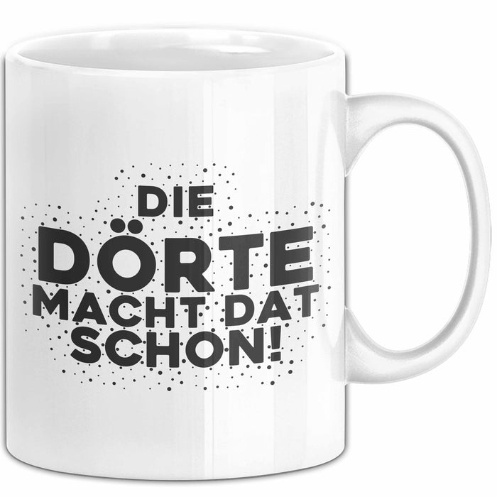 Doerte Tasse Die Doerte Macht Dat Schon Geschenk