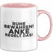 Anke Tasse Ruhe Bewahren! Anke Regelt Das! Geschenk Rosa Trendation