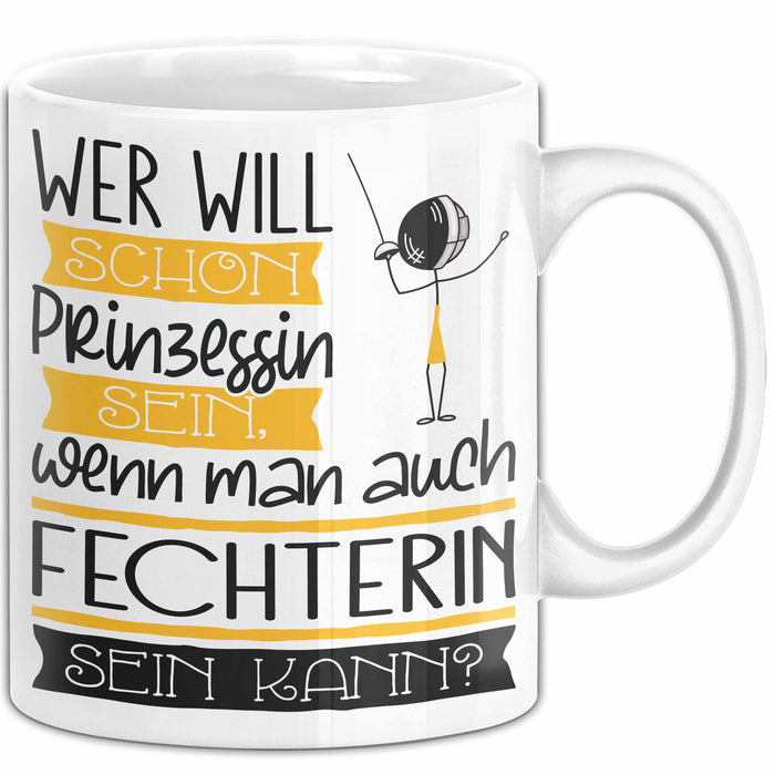 Fechterin Tasse Geschenk Spruch Wer Will Schon Prinzessin Sein Wenn Man Auch Fechterin Sein Kann Weiß Trendation