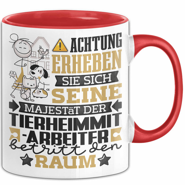 Tierheimmitarbeiter Geschenk Tasse Lustiger Spruch Erheben Sie Sich Der Tierheimmitarbeiter Betritt den Raum Rot Trendation