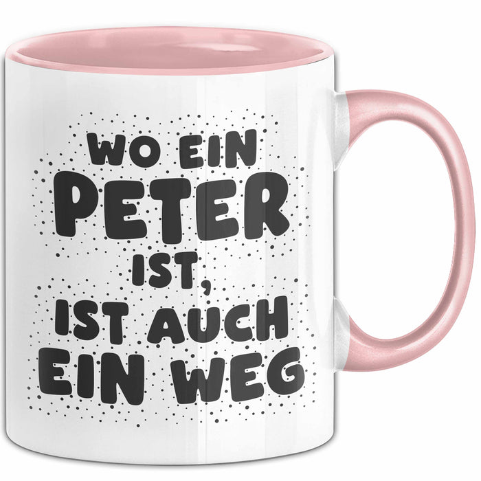 Peter Tasse Wo Ein Peter Ist, Ist Auch Ein Weg Geschenk