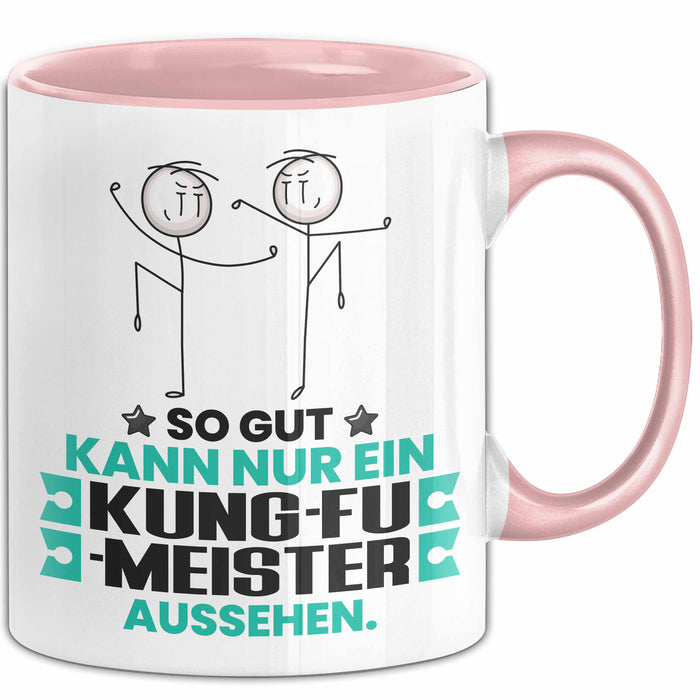 Kung-Fu-Meister Geschenk Tasse So Gut Kann Nur Ein Kung-Fu-Meister Aussehen Geschenkidee Kaffee-Becher Rosa Trendation