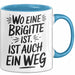Brigitte Tasse Geschenk Wo Eine Brigitte Ist Ist Auch Ein Weg Geschenkidee Becher mit Name Blau Trendation