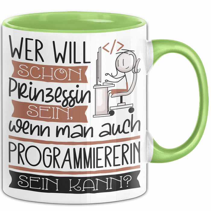 Programmiererin Tasse Geschenk Spruch Wer Will Schon Prinzessin Sein Wenn Man Auch Programmiererin Sein Kann Grün Trendation