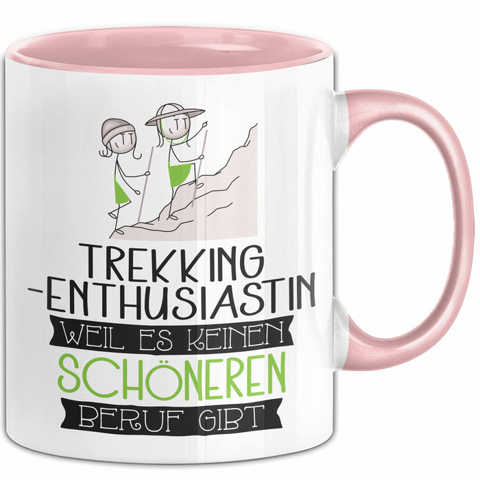 Trekking-Enthusiastin Weil Es Keinen Schöneren Beruf Gibt Tasse Geschenk für Eine Trekking-Enthusiastin Lustig Rosa Trendation