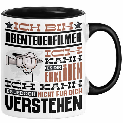 Abenteuerfilmer Geschenk Kaffee-Tasse Geschenkidee für Abenteuerfilmer Ich Bin Abenteuerfilmer Ich Kann Es Dir Erklären Jedoch Nicht Für Dich Verstehen Spruch Lustig Schwarz Trendation