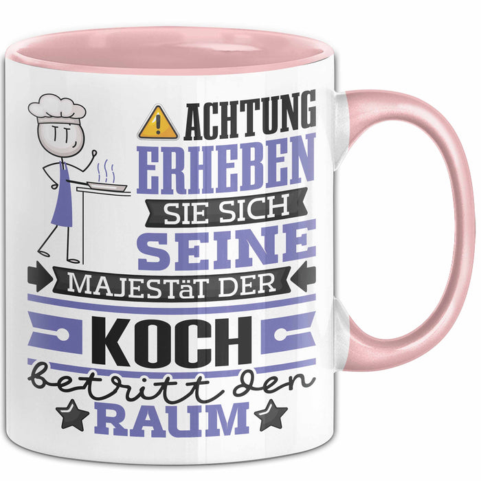 Koch Geschenk Tasse Lustiger Spruch Erheben Sie Sich Der Koch Betritt den Raum Rosa Trendation