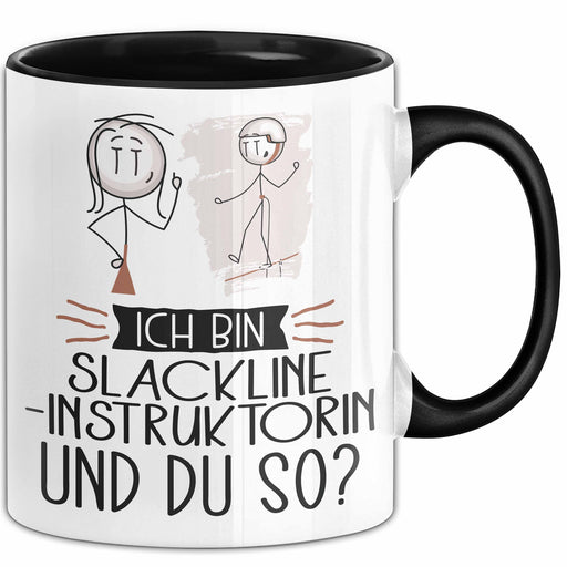 Slackline-Instruktorin Tasse Geschenk Ich Bin Slackline-Instruktorin Und Du So Geschenkidee Lustiger Spruch Becher Trendation