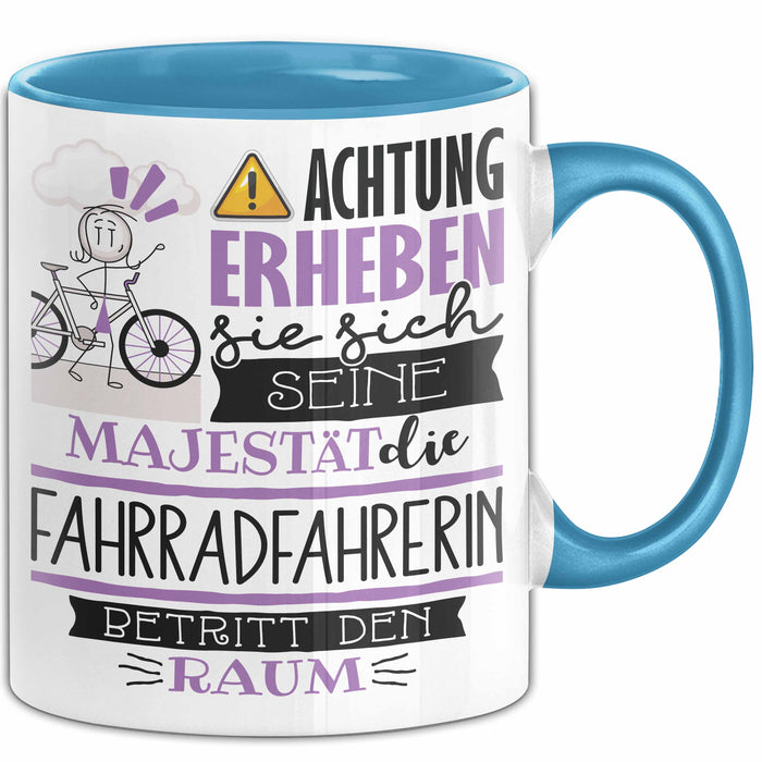 Fahrradfahrerin Tasse Geschenk Lustiger Spruch Bitte Erheben Sie Sich Seine Majestät Die Fahrradfahrerin Betritt Den Raum Blau Trendation