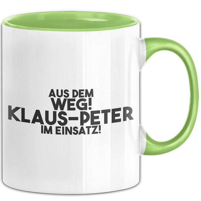 Klaus-Peter Tasse Aus Dem Weg! Klaus-Peter Im Einsatz! Geschenk