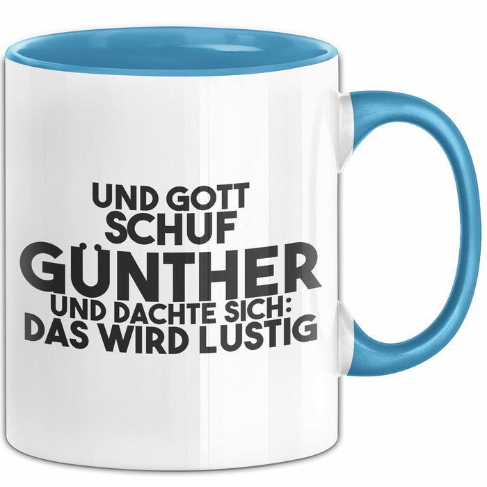 Guenther Tasse Und Gott Schuf Guenther Und Dachte Sich: Das Wird Lustig