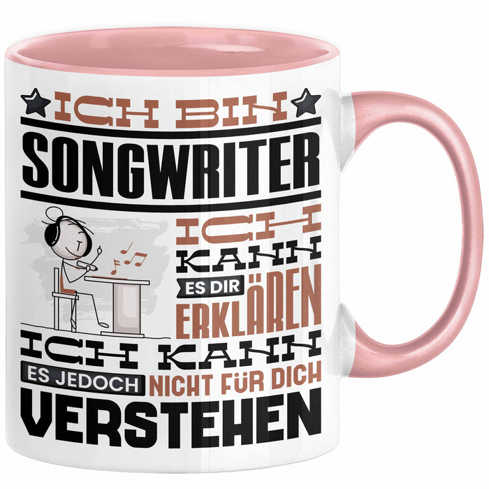 Songwriter Geschenk Kaffee-Tasse Geschenkidee für Songwriter Ich Bin Songwriter Ich Kann Es Dir Erklären Jedoch Nicht Für Dich Verstehen Spruch Lustig Rosa Trendation