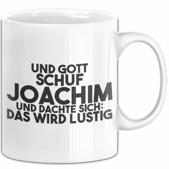 Joachim Tasse Und Gott Schuf Joachim Und Dachte Sich: Das Wird Lustig