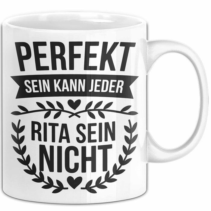 Rita Tasse Geschenk Perfekt Sein Kann Jeder Geschenkidee Geburtstag Weiß Trendation