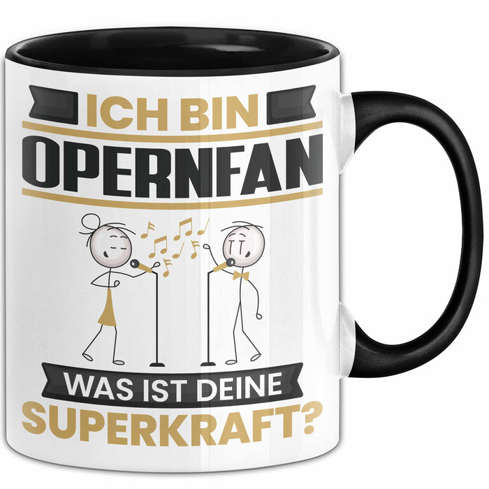 Opernfan Tasse Geschenk für Opernfan Geburtstag Lustiger Spruch Kaffee-Becher Was Ist Deine Superkraft Schwarz Trendation