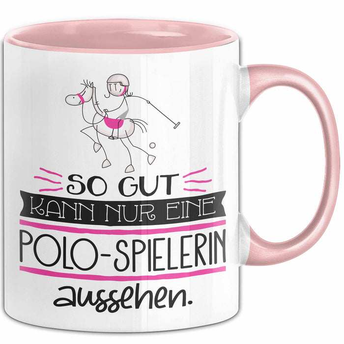 Polo-Spielerin Geschenk Tasse So Gut Kann Nur Eine Polo-Spielerin Aussehen Geschenkidee Geburtstag Weihnachten Lustig Rosa Trendation
