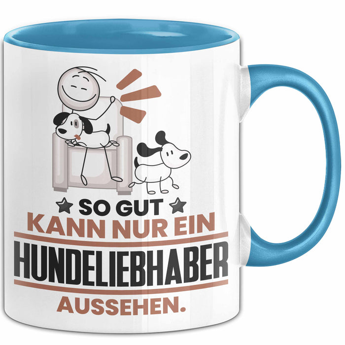 Hundeliebhaber Geschenk Tasse So Gut Kann Nur Ein Hundeliebhaber Aussehen Geschenkidee Kaffee-Becher Blau Trendation