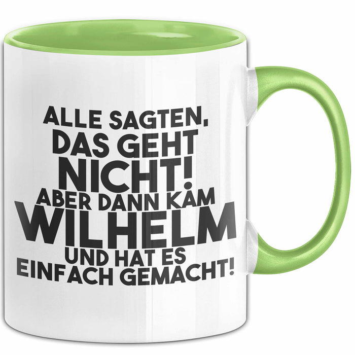 Wilhelm Tasse Alle Sagten Das Geht Nicht, Aber Dann Kam Wilhelm Geschenk