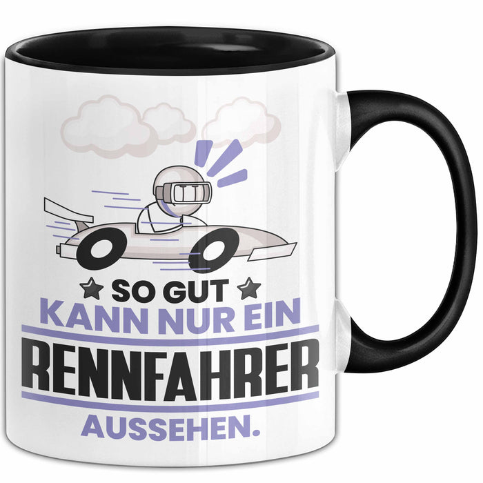 Rennfahrer Geschenk Tasse So Gut Kann Nur Ein Rennfahrer Aussehen Geschenkidee Kaffee-Becher Schwarz Trendation