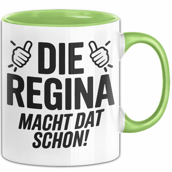 Regina Tasse Geschenk Die Regina Macht Dat Schon Geschenkidee Becher mit Name Grün Trendation