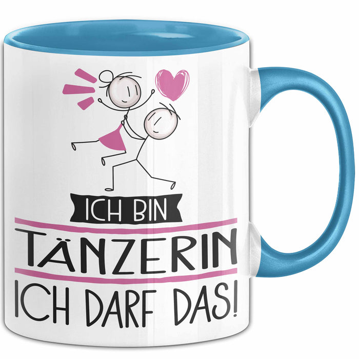 Geschenk für Tänzerin Tasse Lustige Geschenkidee Geburtstag Ich Bin Tänzerin Ich Darf Das Blau Trendation