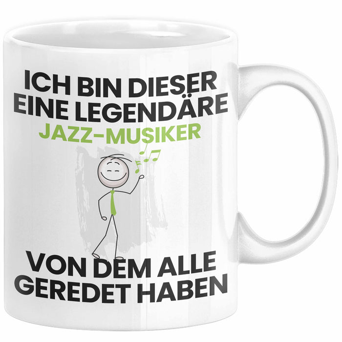 Jazz-Musiker Geschenk Tasse Lustige Geschenkidee Geburtstag für Jazz-Musiker Ich Bin Dieser Legendäre Jazz-Musiker Von Dem Alle Geredet Haben Kaffee-Becher Weiß Trendation