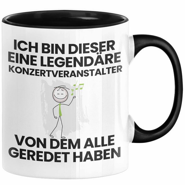 Konzertveranstalter Geschenk Tasse Lustige Geschenkidee Geburtstag für Konzertveranstalter Ich Bin Dieser Legendäre Konzertveranstalter Von Dem Alle Geredet Haben Kaffee-Becher Schwarz Trendation