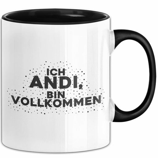 Andi Tasse Ich Andi, Bin Vollkommen Geschenk Schwarz Trendation