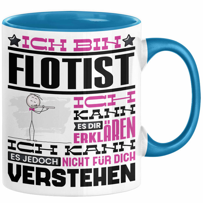 Flötist Geschenk Tasse Geschenkidee für Flötist Geburtstag Lustig Ich Bin Flötist Ich Kann Es Dir Erklären Aber Nicht Für Dich Verstehen Blau Trendation