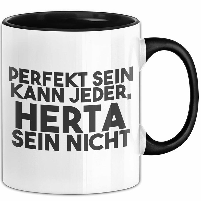 Herta Tasse Perfekt Sein Kann Jeder, Herta Sein Nicht Geschenk