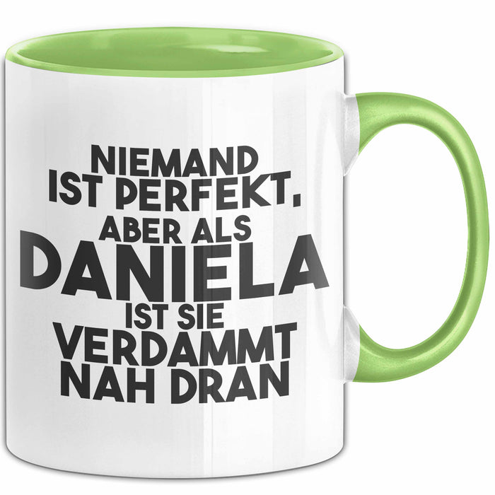 Daniela Tasse Niemand Ist Perfekt, Daniela Ist Nah Dran Geschenk