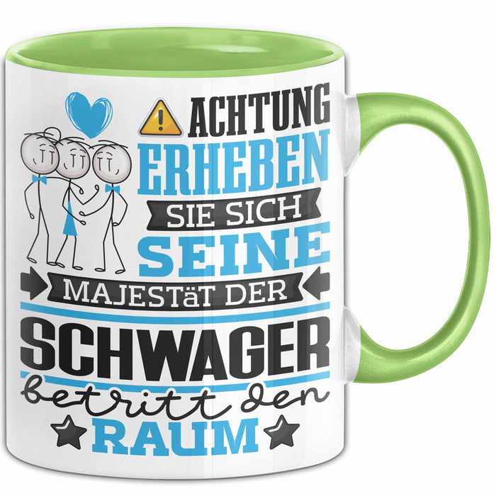 Schwager Geschenk Tasse Lustiger Spruch Erheben Sie Sich Der Schwager Betritt den Raum Grün Trendation