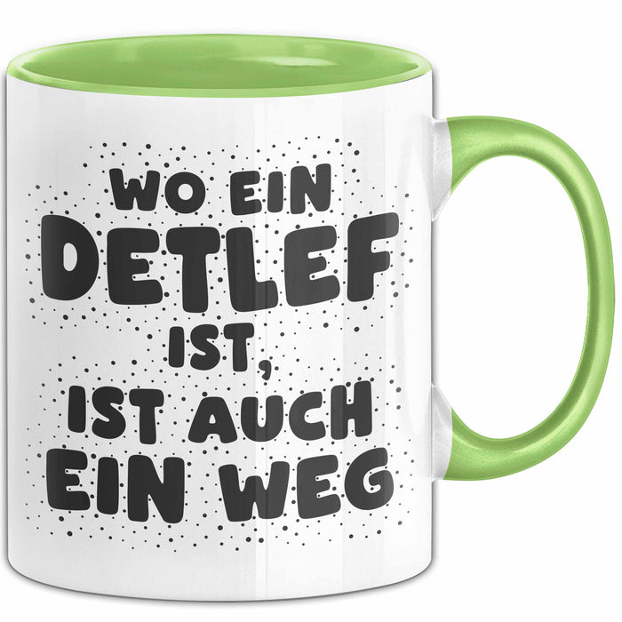 Detlef Tasse Wo Ein Detlef Ist, Ist Auch Ein Weg Geschenk