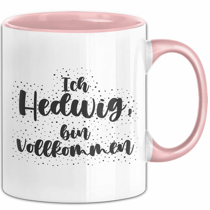 Hedwig Tasse Ich Hedwig, Bin Vollkommen Geschenk Rosa Trendation