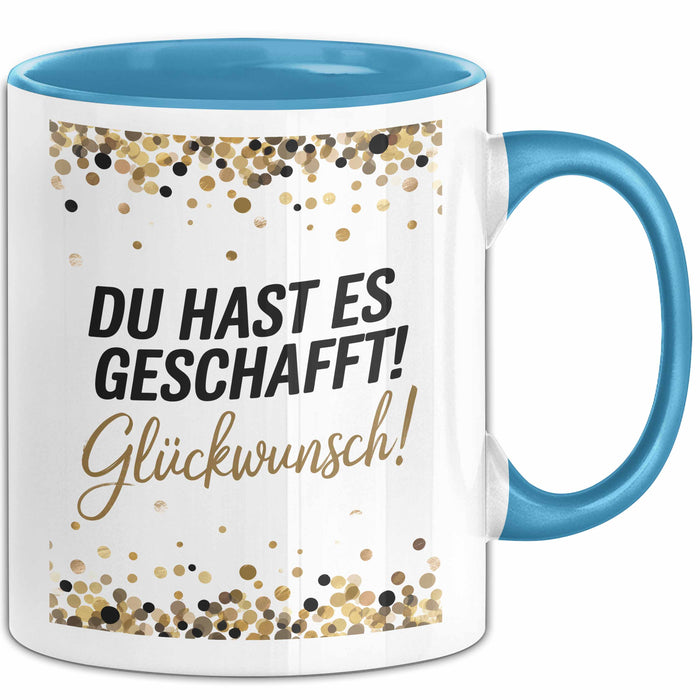 Schüler Abschluss Tasse Geschenk Lustige Geschenkidee Spruch Du Hast Es Geschafft Blau Trendation