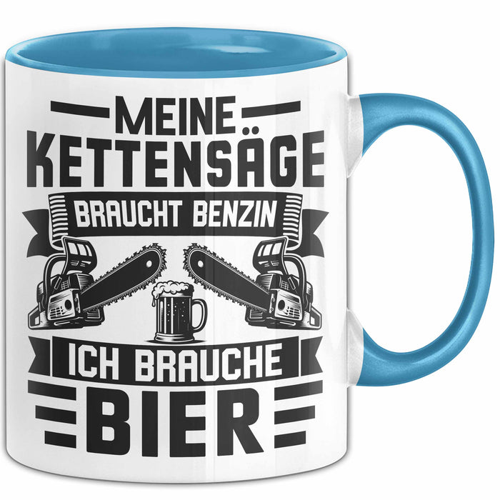 Waldarbeiter Tasse Geschenk Holz Meine Kettensägen Brauchen Benzin Und Ich Brauche Bier Blau Trendation