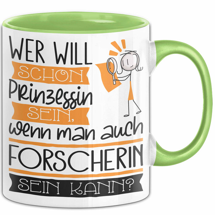 Forscherin Tasse Geschenk Spruch Wer Will Schon Prinzessin Sein Wenn Man Auch Forscherin Sein Kann Grün Trendation
