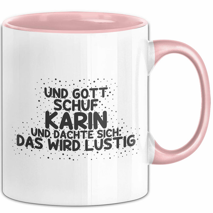 Karin Tasse Und Gott Schuf Karin Und Dachte Sich: Das Wird Lustig Geschenk