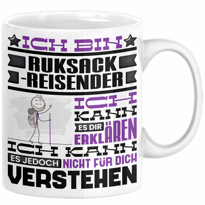 Rucksackreisender Geschenk Kaffee-Tasse Geschenkidee für Rucksackreisender Ich Bin Rucksackreisender Ich Kann Es Dir Erklären Jedoch Nicht Für Dich Verstehen Spruch Lustig Weiß Trendation