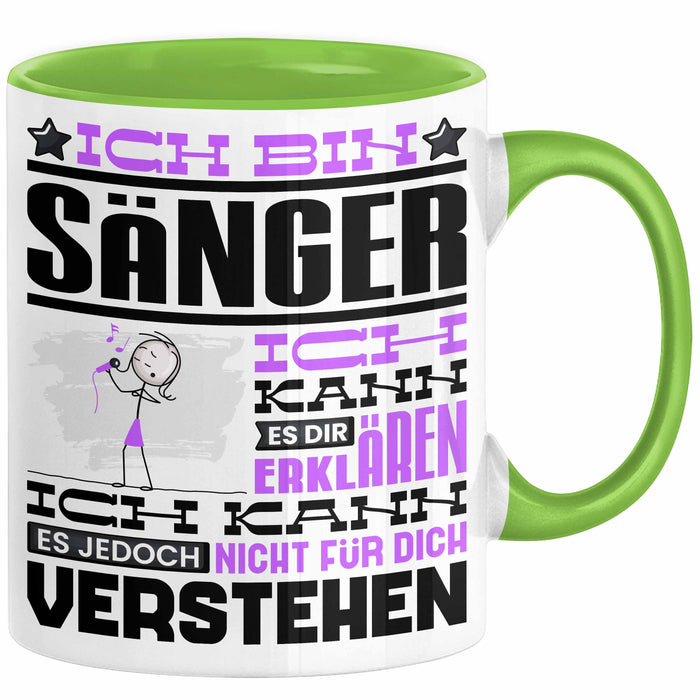Sänger Geschenk Tasse Geschenkidee für Sänger Geburtstag Lustiger Spruch Ich Bin Sänger Ich Kann Es Dir Erklären Aber Nicht Für Dich Verstehen Funny Grün Trendation