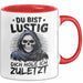 Sensenmann Tasse Geschenk Lustige Geschenkidee Spruch Du Bist Lustig Dich Hole Ich Zuletzt Rot Trendation