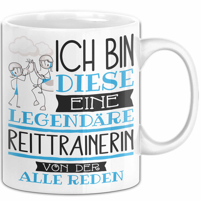 Reittrainerin Tasse Geschenk Ich Bin Diese Eine Legendäre Reittrainerin Von Der Alle Reden Geschenkidee Geburtstag Weihnachten Weiß Trendation