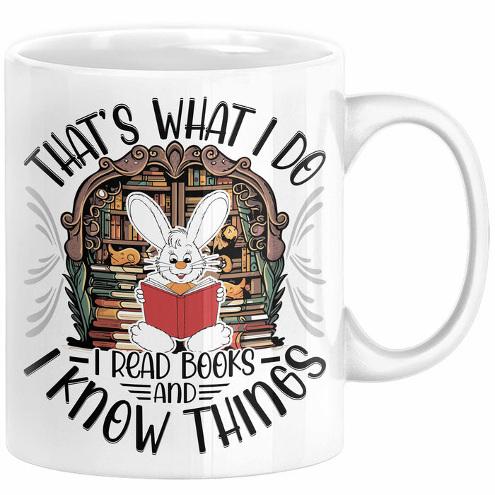 Lesen Tasse Geschenk Leseratte Geschenkidee That's What I Do I Read Book And I Know Things Weiß Trendation