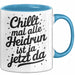 Heidrun Tasse Geschenk Chillt Mal Alle Heidrun Ist Ja Jetzt Da Geschenkidee Becher mit Name Blau Trendation