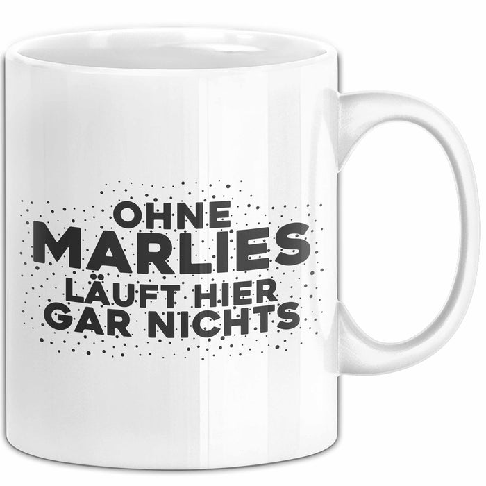 Marlies Tasse Ohne Marlies Laeuft Hier Gar Nichts Geschenk