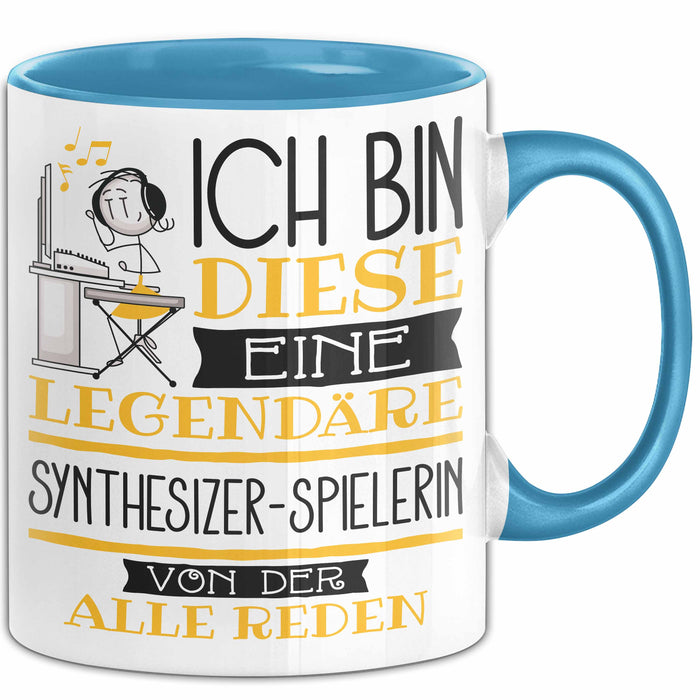 Synthesizer-Spielerin Tasse Geschenk Ich Bin Diese Eine Legendäre Synthesizer-Spielerin Von Der Alle Reden Geschenkidee Geburtstag Weihnachten Blau Trendation