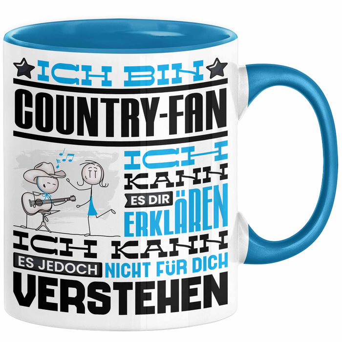Country-Fan Geschenk Tasse Geschenkidee für Country-Fan Geburtstag Lustig Ich Bin Country-Fan Ich Kann Es Dir Erklären Aber Nicht Für Dich Verstehen Blau Trendation