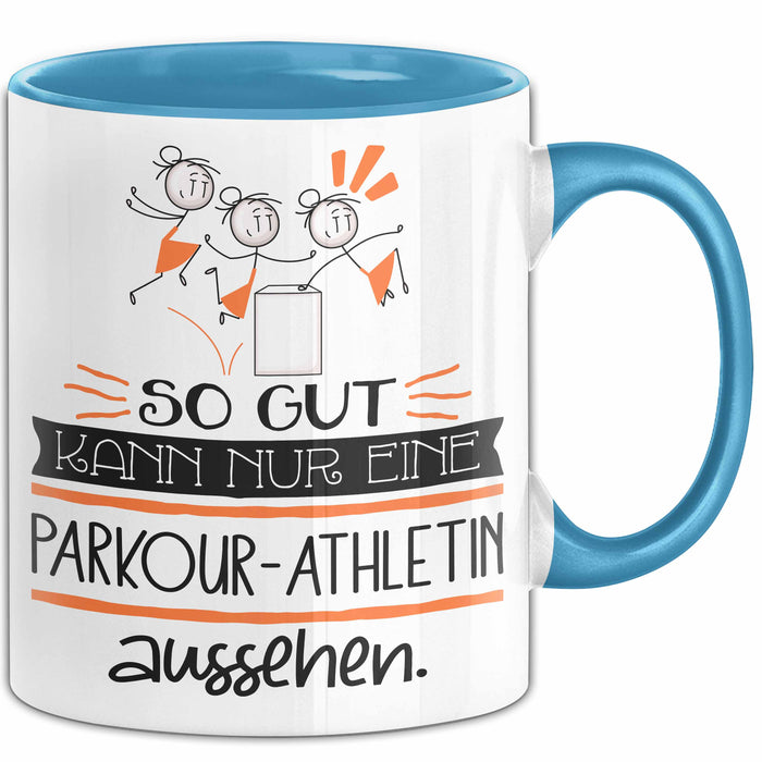 Parkour-Athletin Geschenk Tasse So Gut Kann Nur Eine Parkour-Athletin Aussehen Geschenkidee Geburtstag Weihnachten Lustig Blau Trendation