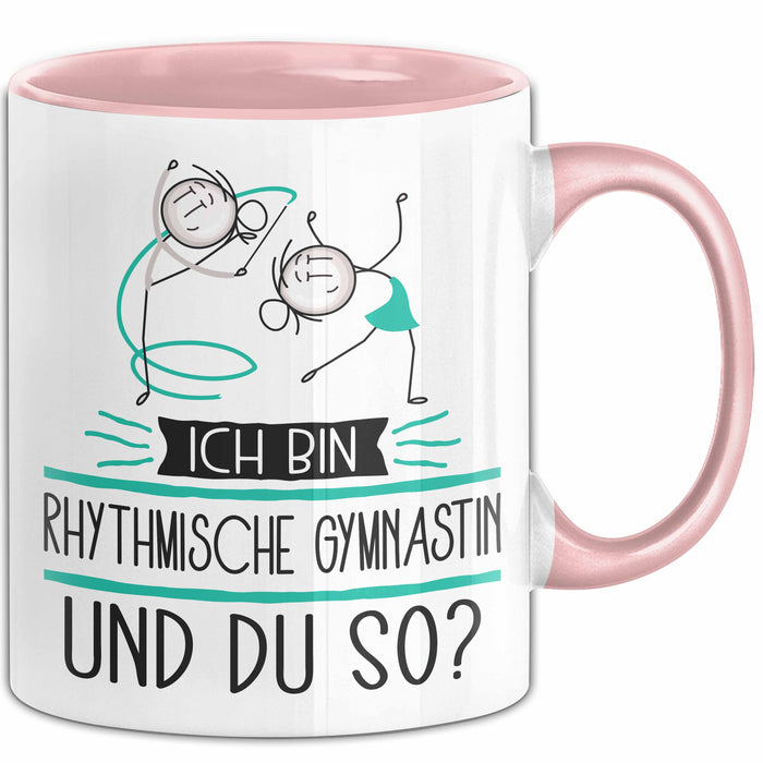 Rhythmische Gymnastin Tasse Geschenk Ich Bin Rhythmische Gymnastin Und Du So Geschenkidee Lustiger Spruch Becher Rosa Trendation