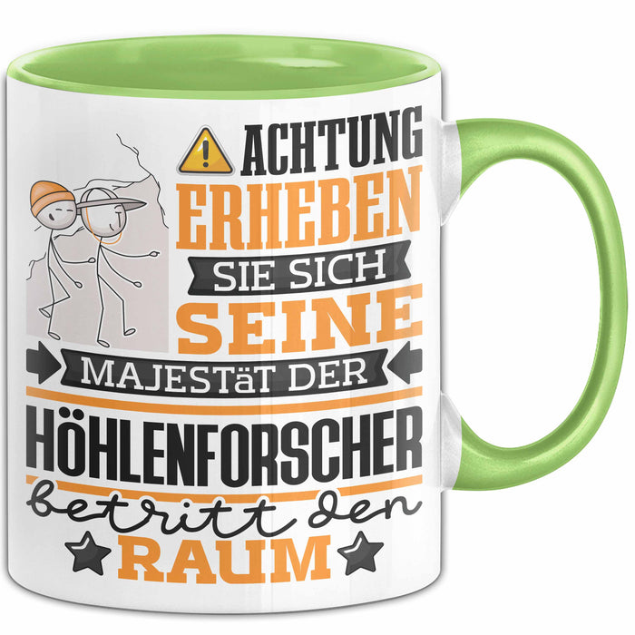 Höhlenforscher Geschenk Tasse Lustiger Spruch Erheben Sie Sich Der Höhlenforscher Betritt den Raum Grün Trendation